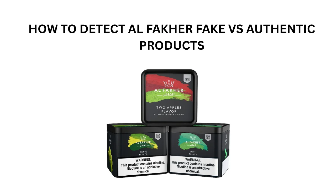 How to Detect Al Fakher Fake vs Authentic Products